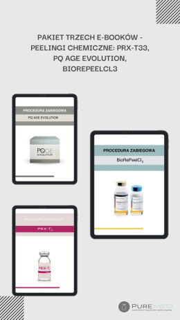 Pakiet trzech e-booków - peelingi chemiczne: PRX-T33, PQ AGE EVOLUTION, BioRePeelCl3